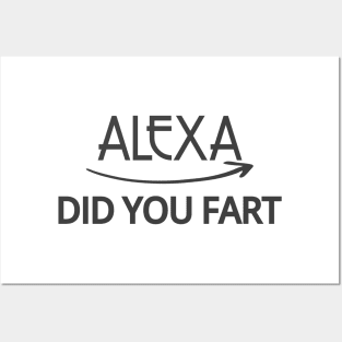 FUNNY ALEXA T-SHIRT: ALEXA DID YOU FART Posters and Art